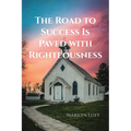 The Road to Success Is Paved with Righteousness
