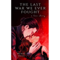 The last war we ever fought
