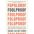 Foolproof: Why Misinformation Infects Our Minds and How to Build Immunity