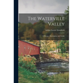 The Waterville Valley; a History, Description and Guide