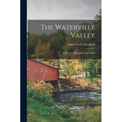 The Waterville Valley; a History, Description and Guide