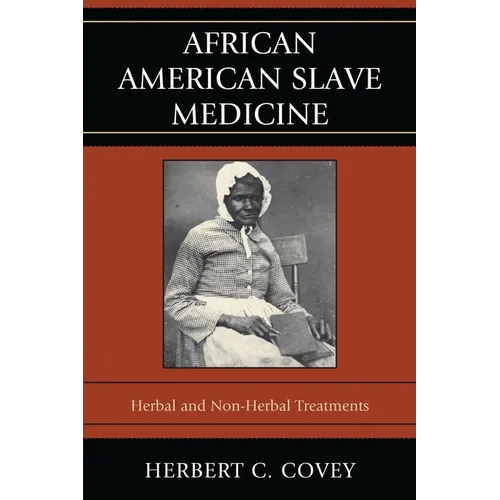 African American Slave Medicine: Herbal and non-Herbal Treatments