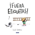 ¡Fuera Etiquetas!: Un Cuento Sobre El Poder de Las Palabras / Throw Out All Labels
