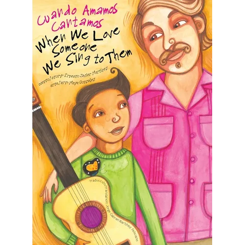 When We Love Someone We Sing to Them: Cuando Amamos Cantamos