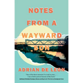 Notes from a Wayward Son: A Memoir