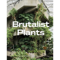 Brutalist Plants