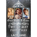 Once Upon a Time: Twisted Sexy Fairy Tales Volume 1 (Books 1-3)