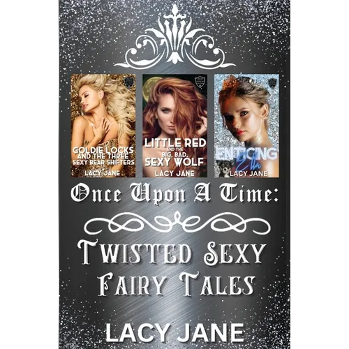 Once Upon a Time: Twisted Sexy Fairy Tales Volume 1 (Books 1-3)