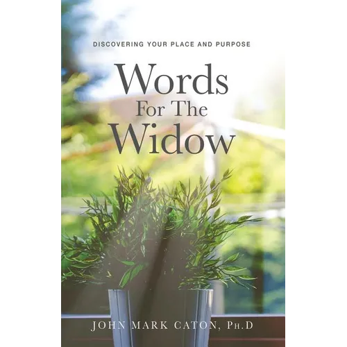 Words for the Widow: Discovering Your Place and Purpose