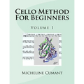 Cello Method For Beginners: Volume 1