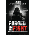 Forged in the Fight: A 21-Day Battle Plan to Manhood Through the Life of Joshua
