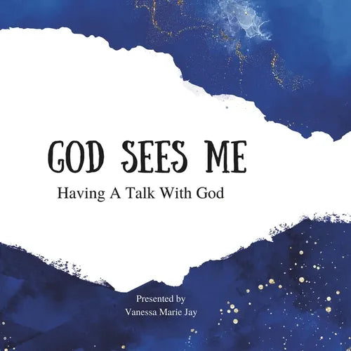 God Sees Me: Having A Talk With God