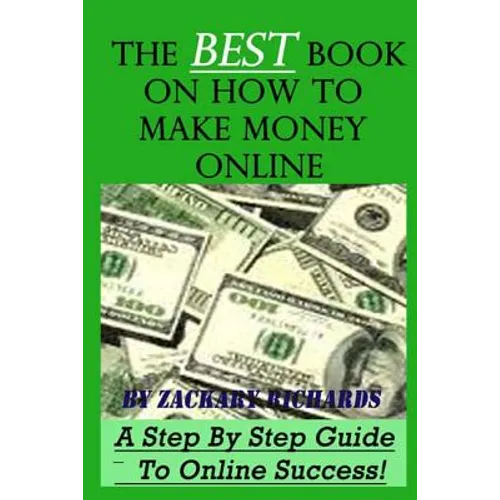 The Best Book on How to Make Money Online: A Step by Step Guide