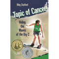 Topic of Cancer: Riding the Waves of the Big C