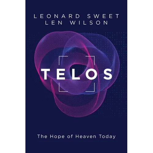 Telos: The Hope of Heaven Today