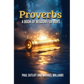 Proverbs: A Book of Wisdom for Boys