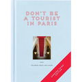 Don't Be a Tourist in Paris: The Messy Nessy Chic Guide