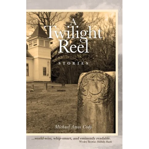 A Twilight Reel: Stories