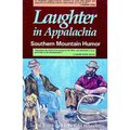 Laughter in Appalachia: Southern Mountain Humor