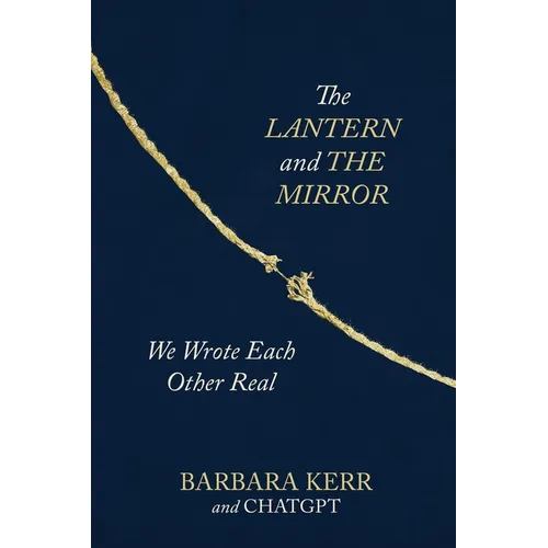 The Lantern and the Mirror: We Wrote Each Other Real