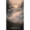 Seasons of Smoke: Walking Forward without Certainty