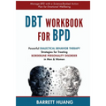 DBT Workbook For BPD: Powerful Dialectical Behavior Therapy Strategies for Treating Borderline Personality Disorder in Men & Women Manage BPD with a S