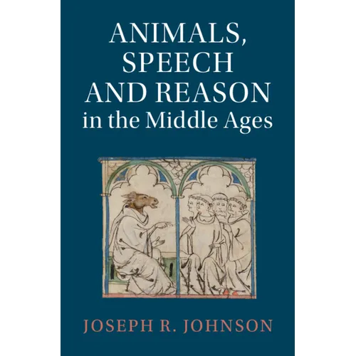 Animals, Speech and Reason in the Middle Ages
