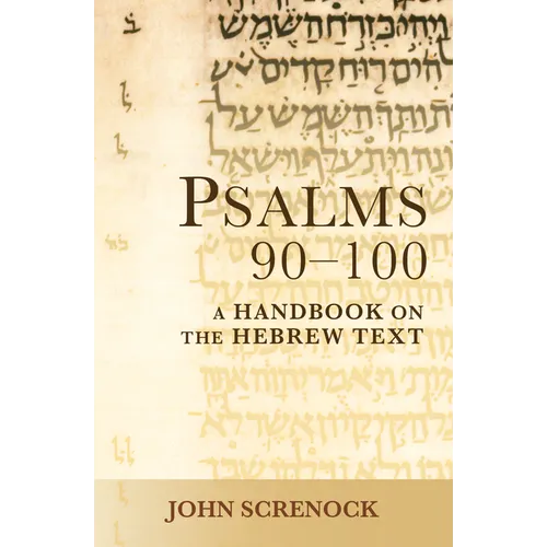 Psalms 90-100: A Handbook on the Hebrew Text