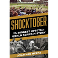 Shocktober: The Biggest Upsets in World Series History