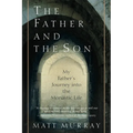 The Father and the Son: My Father's Journey Into the Monastic Life