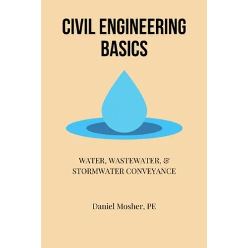 Civil Engineering Basics: Water, Wastewater, and Stormwater Conveyance