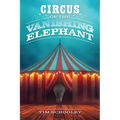 Circus of the Vanishing Elephant