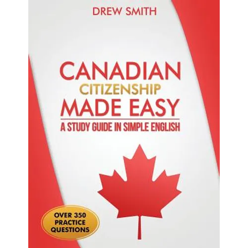Canadian Citizenship Made Easy: A Study Guide in Simple English