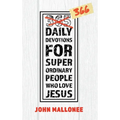 366 Daily Devotions for Super Ordinary People Who Love Jesus