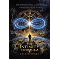 The Infinity Formula: How Consciousness, AI, and Time Lead Us Back to the Source