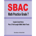 SBAC Math Practice Grade 7: Complete Content Review Plus 2 Full-length SBAC Math Tests