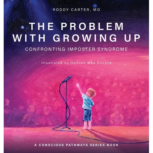 The Problem With Growing Up: Confronting Imposter Syndrome