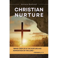 Christian Nurture: Unabridged, Part I-II