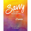 Savvy - God's Truth for a Life That Works: A Flexible Inductive Study of Proverbs
