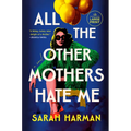 All the Other Mothers Hate Me