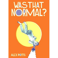 Was That Normal?