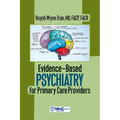 Evidence-Based Psychiatry for Primary Care Providers