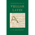 An Introduction to Vulgar Latin