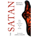 The Satan: How God's Executioner Became the Enemy