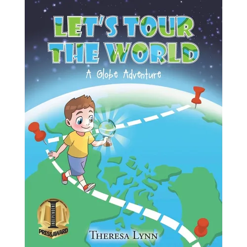 Let's Tour The World: A Globe Adventure