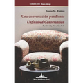 Una conversación pendiente: Unfinished Conversation (Bilingual Edition)