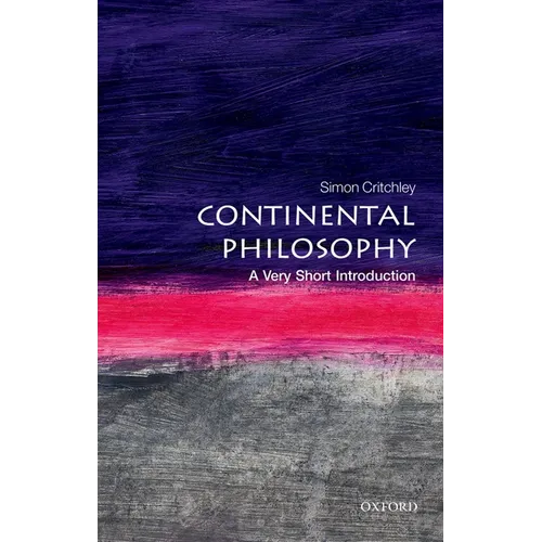 Continental Philosophy: A Very Short Introduction