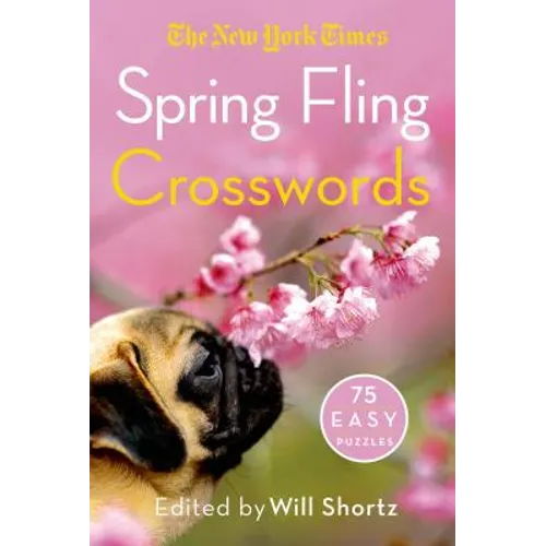 The New York Times Spring Fling Crosswords: 75 Easy Puzzles