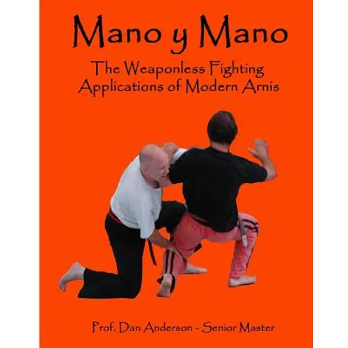 Mano y Mano: The Weaponless Fighting Applications of Modern Arnis