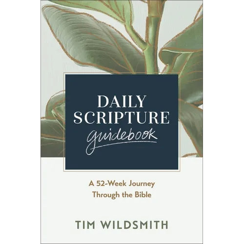 Daily Scripture Guidebook: A 52-Week Journey Through the Bible
